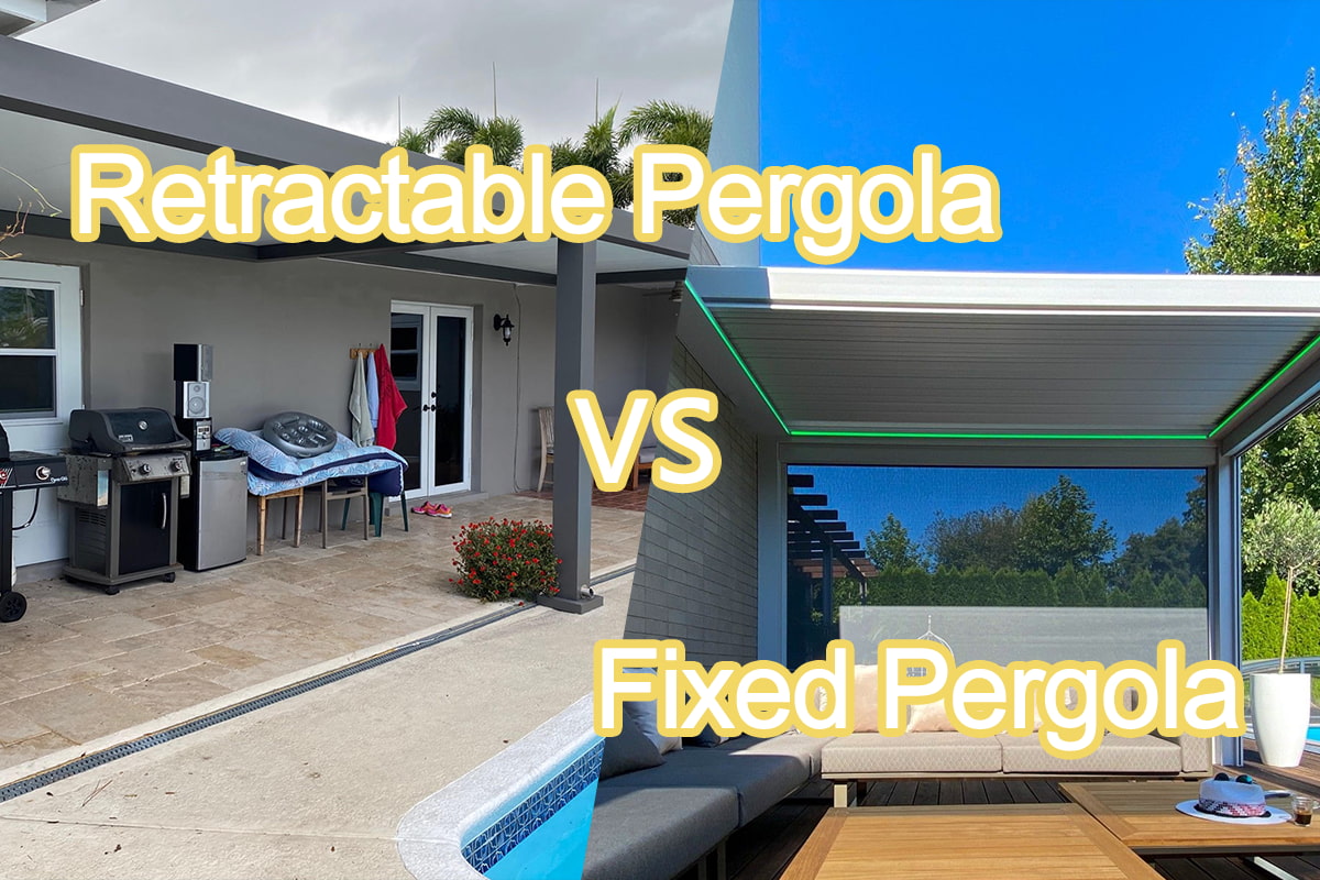 Pergola rétractable ou pergola fixe : quelle est la meilleure ?